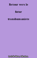 Retour vers le futur transhumaniste