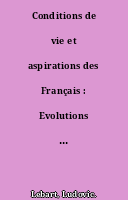 Conditions de vie et aspirations des Français : Evolutions et structure des opinions de 1978 à 1986