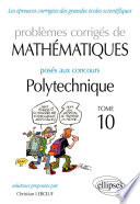 Problèmes corrigés de mathématiques posés au concours de Polytechnique 2014-2016.