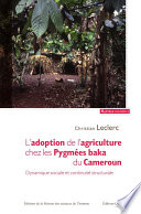 ˜L'œadoption de l'agriculture chez les Pygmées baka du Cameroun