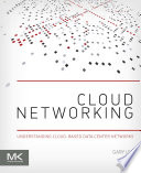 Cloud networking : understanding cloud-based data center networks