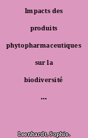 Impacts des produits phytopharmaceutiques sur la biodiversité et les services écosystémiques