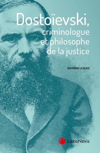 Dostoïevski : criminologue et philosophe de la justice
