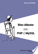 Bien débuter avec PHP et MySQL