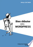Bien débuter avec Wordpress