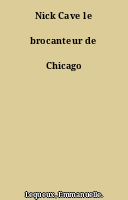 Nick Cave le brocanteur de Chicago