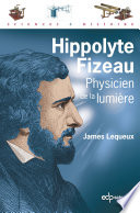 Hippolyte Fizeau : physicien de la lumière