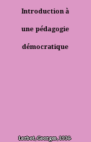 Introduction à une pédagogie démocratique
