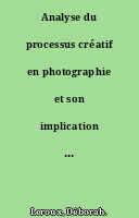 Analyse du processus créatif en photographie et son implication clinique en photo-thérapie