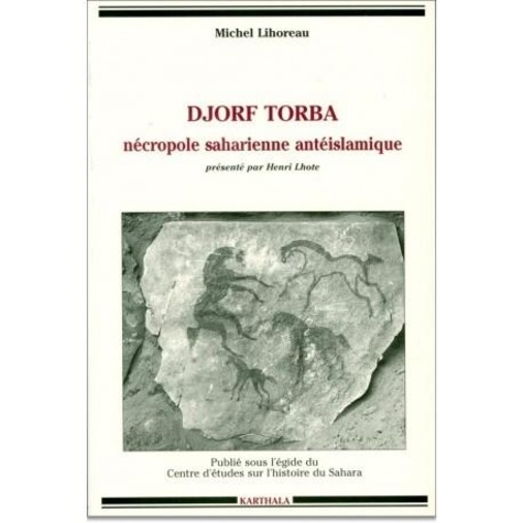 Djorf Torba : nécropole saharienne antéislamique