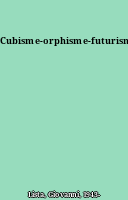Cubisme-orphisme-futurisme
