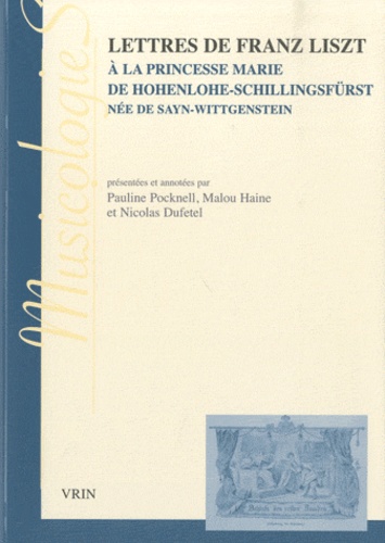 Lettres de Franz Liszt à la princesse Marie de Hohenlohe-Schillingsfürst née de Sayn-Wittgenstein