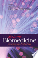 Systems Biomedicine : Concepts and Perspectives
