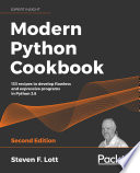 Modern Python Cookbook : 133 recipes to develop flawless and expressive programs in Python 3.8