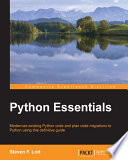 Python essentials : modernize existing Python code and plan code migrations to Python using this definitive guide