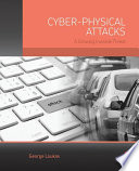 Cyber-physical attacks : a growing invisible threat
