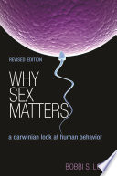 Why Sex Matters : A Darwinian Look at Human Behavior