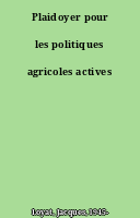 Plaidoyer pour les politiques agricoles actives