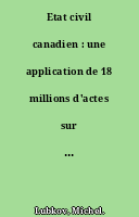 Etat civil canadien : une application de 18 millions d'actes sur 650 Go