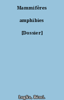 Mammifères amphibies [Dossier]