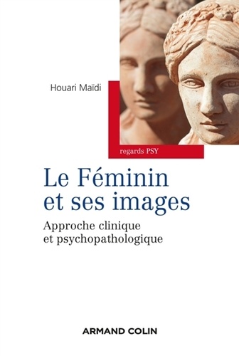 Le féminin et ses images : approche clinique et psychopathologique