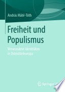Freiheit und Populismus : Verwundete Identitäten in Ostmitteleuropa