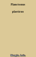 Planctonus plasticus