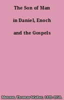 The Son of Man in Daniel, Enoch and the Gospels