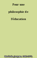 Pour une philosophie de l'éducation