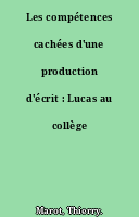 Les compétences cachées d'une production d'écrit : Lucas au collège