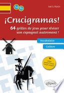 ˜¡œCrucigramas! : 64 grilles de jeux pour réviser son espagnol autrement !
