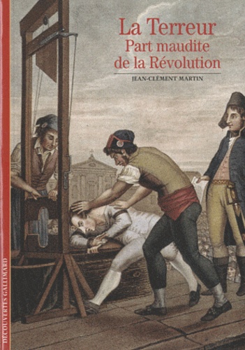 La terreur : part maudite de la Révolution