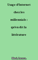 Usage d’Internet chez les millennials : qu’en dit la littérature ?