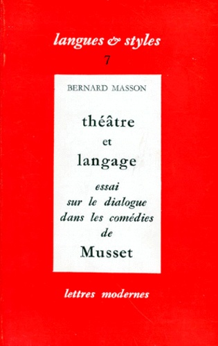 Théâtre et langage : essai sur le dialogue dans les comédies de Musset