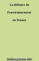 La défense de l'environnement en France