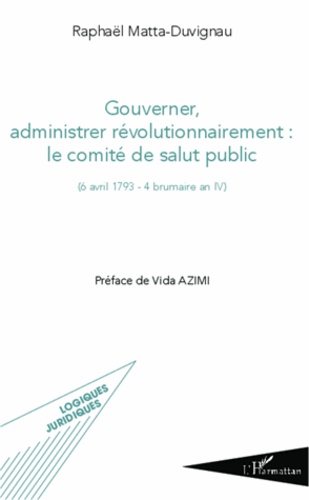 Gouverner, administrer révolutionnairement : le Comité de Salut public (6 avril 1793 - 4 brumaire an IV)
