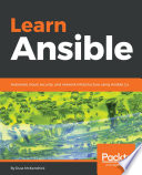 Learn Ansible : automate cloud, security, and network infrastructure using Ansible 2.x