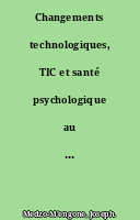 Changements technologiques, TIC et santé psychologique au travail : une revue de la littérature