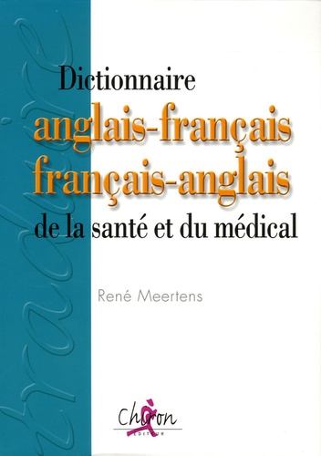Dictionnaire de la santé et du médical : anglais-français/français-anglais