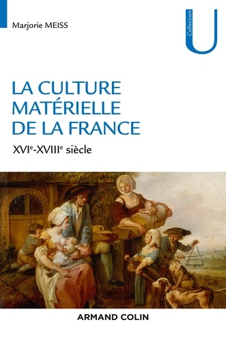 La culture matérielle de la France : XVIe-XVIIIe siècle
