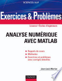 Exercices et problèmes d'Analyse numérique avec Matlab : rappels de cours, corrigés détaillés, méthodes