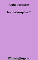 A quoi pensent les philosophes ?