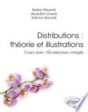 Distributions : théorie et illustrations : cours avec 155 exercices corrigés