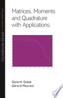 Matrices, Moments and Quadrature with Applications