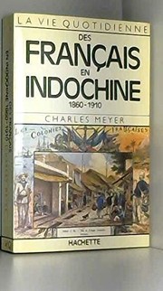 La vie quotidienne des Français en Indochine : 1860-1910