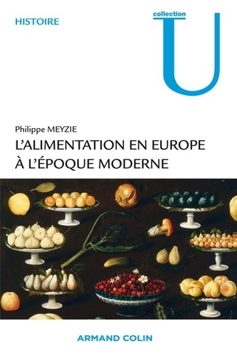 L'alimentation en Europe à l'époque moderne : manger et boire : XVIe s.-XIXe s.