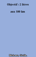 Objectif : 2 litres aux 100 km