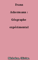 Franz Ackermann : Géographe expérimental
