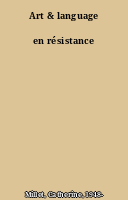 Art & language en résistance