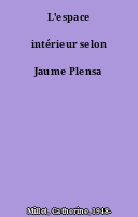 L'espace intérieur selon Jaume Plensa